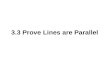 3.3 Prove Lines are Parallel. Objectives Recognize angle conditions that occur with parallel lines Prove that two lines are parallel based on given angle.
