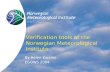 Verification tools at the Norwegian Meteorological Institute By Helen Korsmo EGOWS 2004.