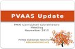PAIU Curriculum Coordinators Meeting November 2015 PVAAS Update PVAAS Statewide Team for PDE pdepvaas@iu13.org pdepvaas@iu13.org.