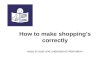 How to make shopping's correctly -easy to read and understand information-