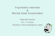 Psychiatric Interview & Mental State Examination Selected Issues Dr. J. Lereya Director of the emergency ward.