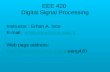 EEE 420 Digital Signal Processing Instructor : Erhan A. Ince E-mail: erhan.ince@emu.edu.trerhan.ince@emu.edu.tr Web page address: //faraday.ee.emu.edu.tr/eeng420.