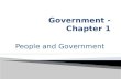 People and Government.  What are the four main purposes of government?  How do various theories explain the origin of government?
