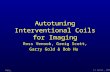 11 April, 2003 PMRIL Autotuning Interventional Coils for Imaging Ross Venook, Greig Scott, Garry Gold & Bob Hu.