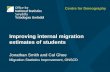 Jonathan Smith and Cal Ghee Migration Statistics Improvement, ONSCD Centre for Demography Improving internal migration estimates of students.