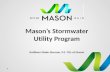 Mason’s Stormwater Utility Program Kathleen Wade-Dorman, P.E. City of Mason.