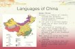Languages of China Spoken Chinese Chinese is a family of closely- related but mutually unintelligible languages called dialects: In all over 1.2 billion.