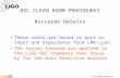 LIGO-G060130-00-R BSC CLEAN ROOM PROCEDURES Riccardo DeSalvo These notes are based in part on Input and experience from LMA-Lyon The lesson learned are.