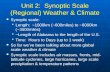 Unit 2: Synoptic Scale (Regional) Weather & Climate Synoptic scale: Synoptic scale: Length: ~1000km (~600miles) to ~6000km (~3500miles)Length: ~1000km.