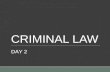 CRIMINAL LAW DAY 2. RECAP… 1.What is the main purpose for criminal law? 2.Explain difference between criminal and civil law. 3.Compare Criminal law vs.