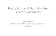 Radix Sort and Hash-Join for Vector Computers Ripal Nathuji 6.893: Advanced VLSI Computer Architecture 10/12/00.