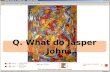 Q. What do Jasper Johns,. the NYC Public Library,