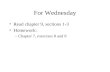 For Wednesday Read chapter 9, sections 1-3 Homework: –Chapter 7, exercises 8 and 9.