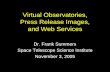 Virtual Observatories, Press Release Images, and Web Services Dr. Frank Summers Space Telescope Science Institute November 3, 2005.
