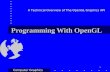 1 Programming With OpenGL A Technical Overview of The OpenGL Graphics API Computer Graphics.