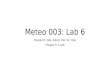 Meteo 003: Lab 6 Chapter 8: 1abc, 2abcd, 7ab, 9a, 11ab Chapter 9: 2, 6ab.