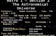 Astro 1 – Section 2 The Astronomical Universe The Astronomical Universe Professor: Robin CiardulloTime: TTh 2:30 – 3:45 Office: 519 Davey LabPlace: 121.