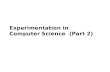 Experimentation in Computer Science (Part 2). Experimentation in Software Engineering --- Outline  Empirical Strategies  Measurement  Experiment Process.