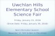 Uwchlan Hills Elementary School Science Fair Friday, January 15, 2016 (Snow Date: Friday, January 30, 2016) Next Information Session: November 12, 7pm.
