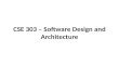 CSE 303 – Software Design and Architecture. Revision Introduction to design Importance of design.
