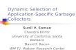 Dynamic Selection of Application-Specific Garbage Collectors Sunil V. Soman Chandra Krintz University of California, Santa Barbara David F. Bacon IBM T.J.