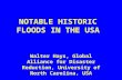 NOTABLE HISTORIC FLOODS IN THE USA Walter Hays, Global Alliance for Disaster Reduction, University of North Carolina, USA.