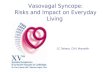 Vasovagal Syncope: Risks and Impact on Everyday Living JC Deharo, CHU Marseille.
