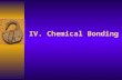 IV. Chemical Bonding J Deutsch 2003 2 Compounds can be differentiated by their chemical and physical properties. (3.1dd)