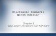 Electronic Commerce Ninth Edition Chapter 8 Web Server Hardware and Software.