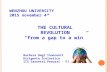 WENZHOU UNIVERSITY 2015 november 4 th THE CULTURAL REVOLUTION “from a gap to a win” Barbara Degl’Innocenti Dirigente Scolastico IIS Sassetti Peruzzi -
