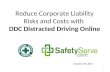 October 29, 2015 Reduce Corporate Liability Risks and Costs with DDC Distracted Driving Online 1.