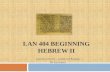 LAN 404 BEGINNING HEBREW II Class II: Letters II – vowels and Reading Dr. Esa Autero.