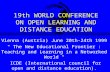 19th WORLD CONFERENCE ON OPEN LEARNING AND DISTANCE EDUCATION Vienna (Austria) June 20th-24th 1999 " The New Educational Frontier : Teaching and Learning.