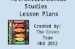 Art/Environmental Studies Lesson Plans Created by: The Green Team HKU 2013.