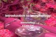 Introduction to Immunology Immunology KTAB 205. WELCOME TO IMMUNOLOGY.