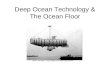 Deep Ocean Technology & The Ocean Floor. IMPORTANT VOCAB Continental margin Continental shelf Continental slope Continental rise Deep ocean basin Abyssal.