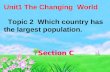 Unit1 The Changing World Topic 2 Which country has the largest population.