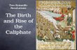 Two Scientific Revolutions The Birth and Rise of the Caliphate.