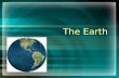 The Earth. Earth’s Shape Earth is an oblate spheroid, slightly flattened at the poles and bulging a little at the equator From outer space, Earth looks.
