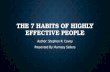 THE 7 HABITS OF HIGHLY EFFECTIVE PEOPLE Author: Stephen R. Covey Presented By: Ramsey Sellers