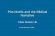 Plot Motifs and the Biblical Narrative Class Session 4b © John Stevenson, 2008.