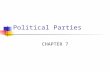 Political Parties CHAPTER 7. Parties- Here & Abroad Political party: a party is a group that seeks to elect candidates to public office by supplying them.