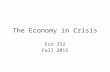 The Economy in Crisis Eco 352 Fall 2015. NBER Business Cycle Data .