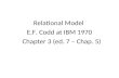 Relational Model E.F. Codd at IBM 1970 Chapter 3 (ed. 7 – Chap. 5)