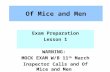 Of Mice and Men Exam Preparation Lesson 1 WARNING: MOCK EXAM W/B 11 th March Inspector Calls and Of Mice and Men.
