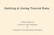 Getting & Using Transit Data John Semmens Laissez Faire Institute & Arizona Transportation Institute.