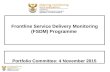 Portfolio Committee: 4 November 2015 Frontline Service Delivery Monitoring (FSDM) Programme.