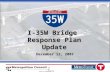1 December 12, 2007 I-35W Bridge Response Plan Update.