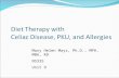 Diet Therapy with Celiac Disease, PKU, and Allergies Mary Helen Mays, Ph.D., MPH, MBA, RD NS335 Unit 9.