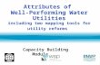 1 Attributes of Well-Performing Water Utilities including two mapping tools for utility reforms Capacity Building Module.